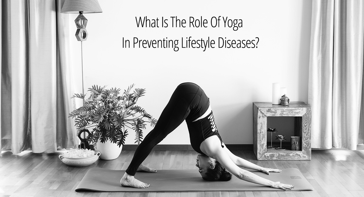 Role Of Yoga In Preventing Lifestyle Diseases