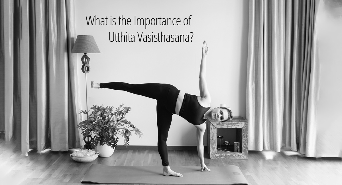 Importance of Utthita Vasisthasana