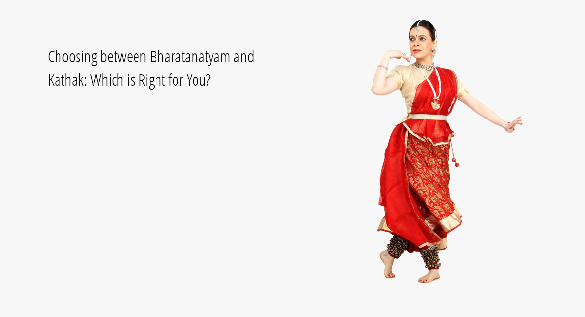 Choosing between Bharatanatyam and Kathak: Which is Right for You