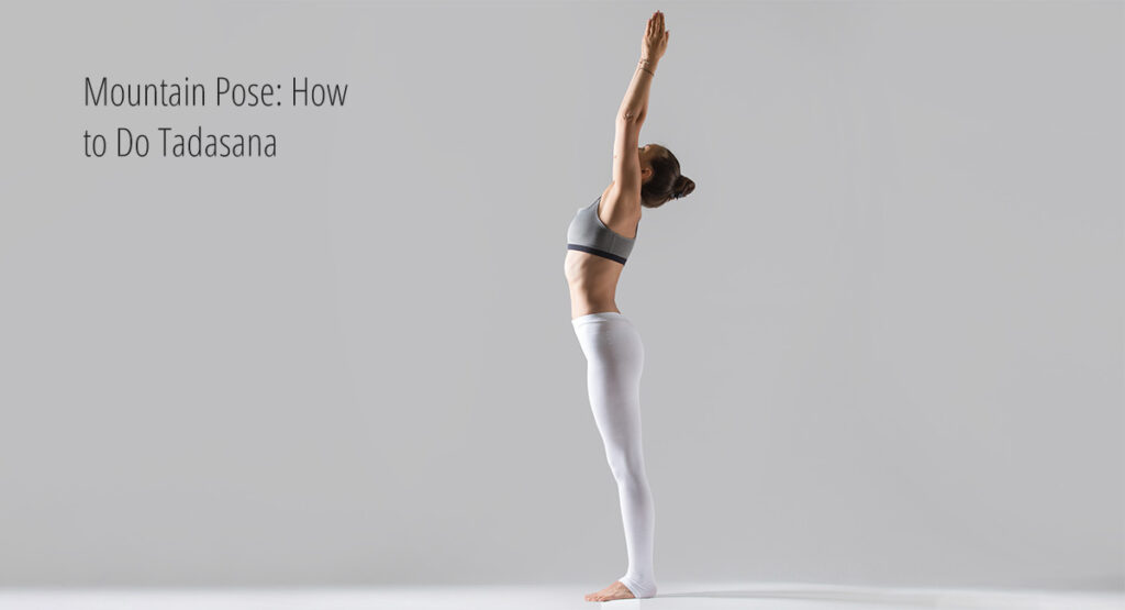 Mountain Pose How to Do Tadasana Mrunal Pawar