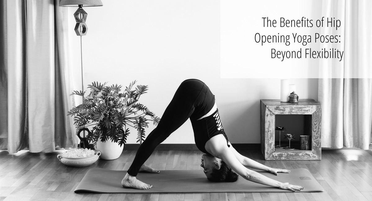 The Benefits of Hip Opening Yoga Poses: Beyond Flexibility