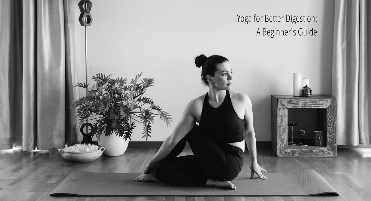 Yoga for Better Digestion: A Beginner's Guide