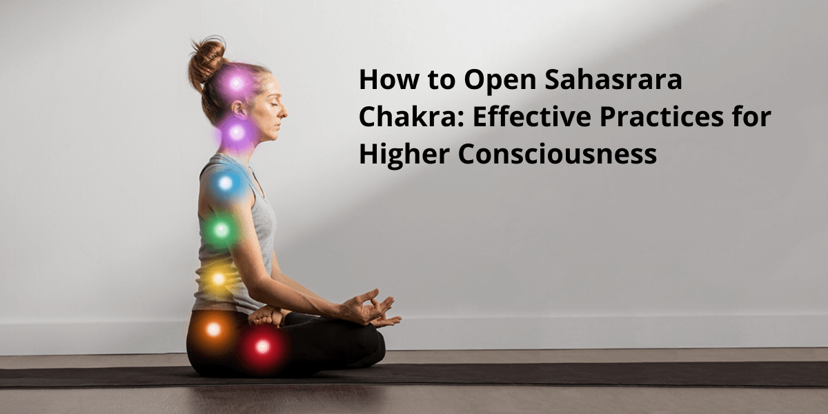 How to Open Sahasrara Chakra