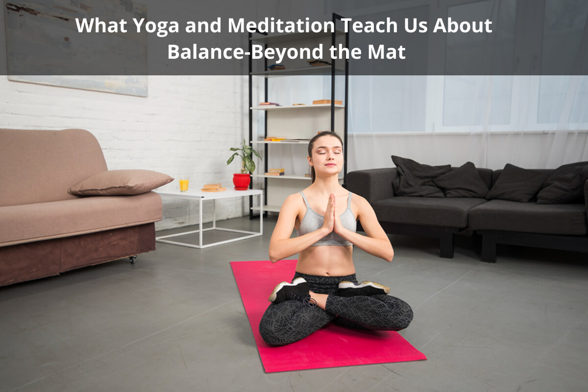 Yoga and meditation teaching balance beyond the mat