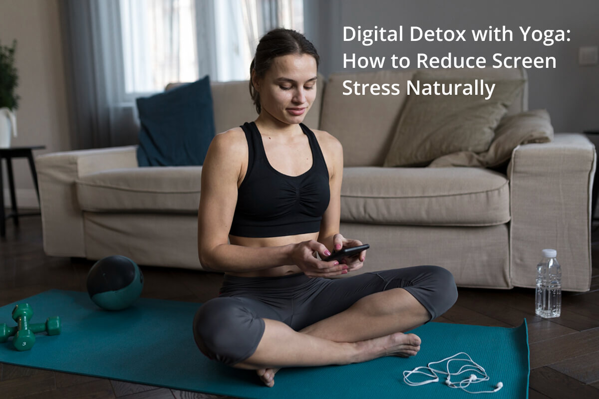 Digital Detox Yoga Practice for Screen Stress