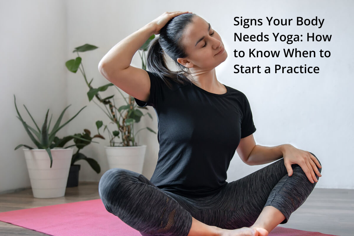 Signs Your Body Needs Yoga Guide