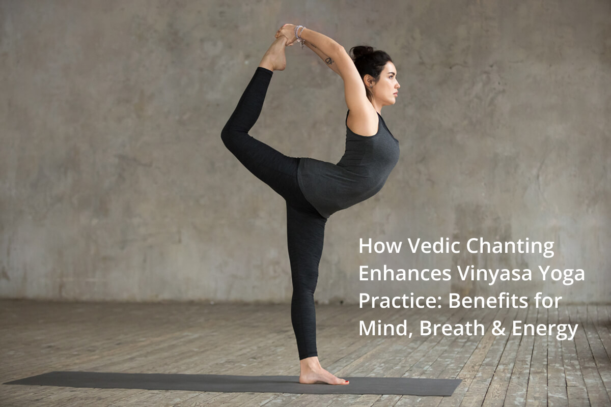 Vedic chanting during Vinyasa yoga flow practice
